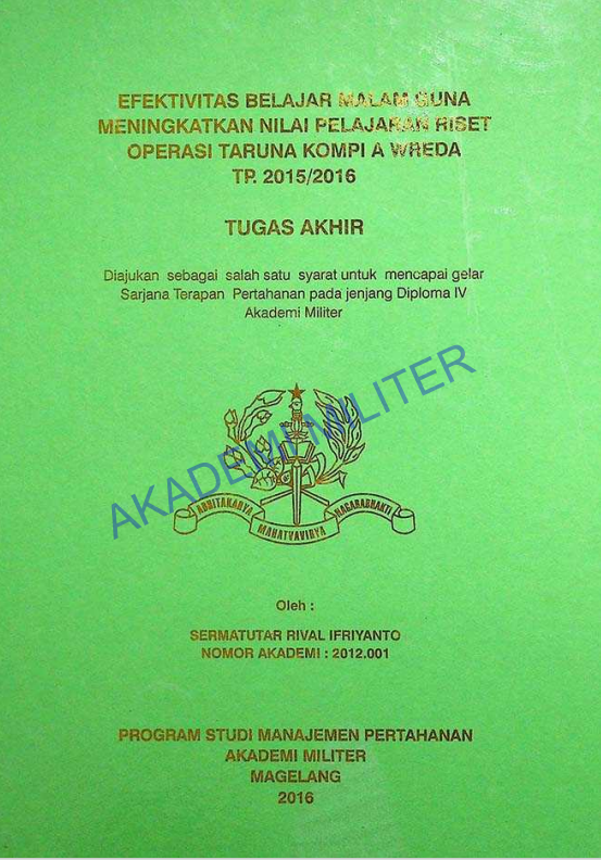 EFEKTIFITAS BELAJAR MALAM GUNA MENINGKATKAN NILAI PELAJARAN RISET OPERASI TARUNA KOMPI A WREDA TP. 2015/2016